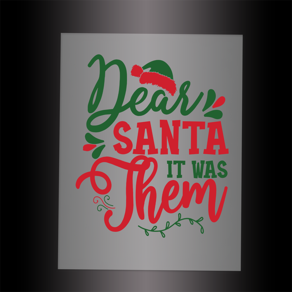 (DTF-X5078) DEAR SANTA IT WAS THEM - Garment Transfer
