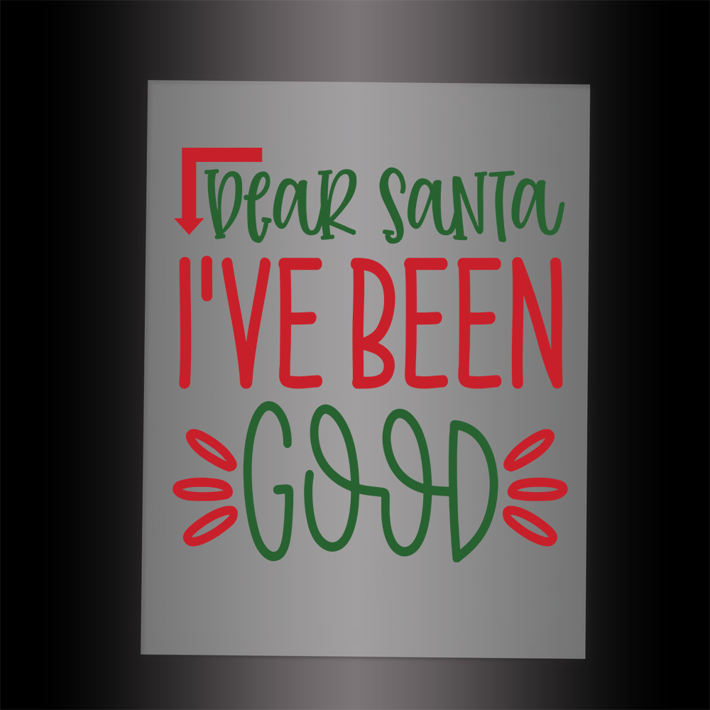 (DTF-X5083) DEAR SANTA I'VE BEEN GOOD - Garment Transfer