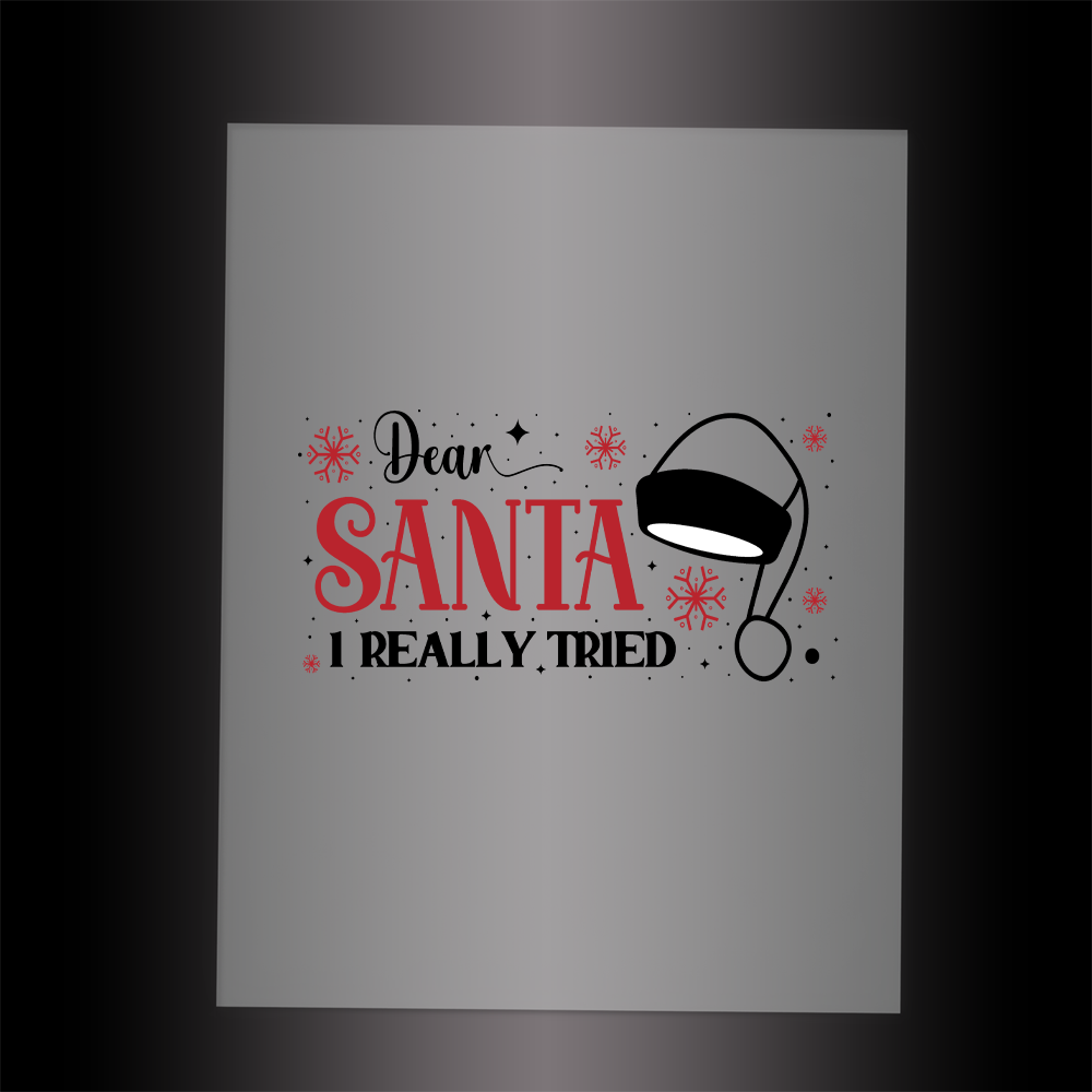 (DTF-X5114) DEAR SANTA I REALLY TRIED - Garment Transfer