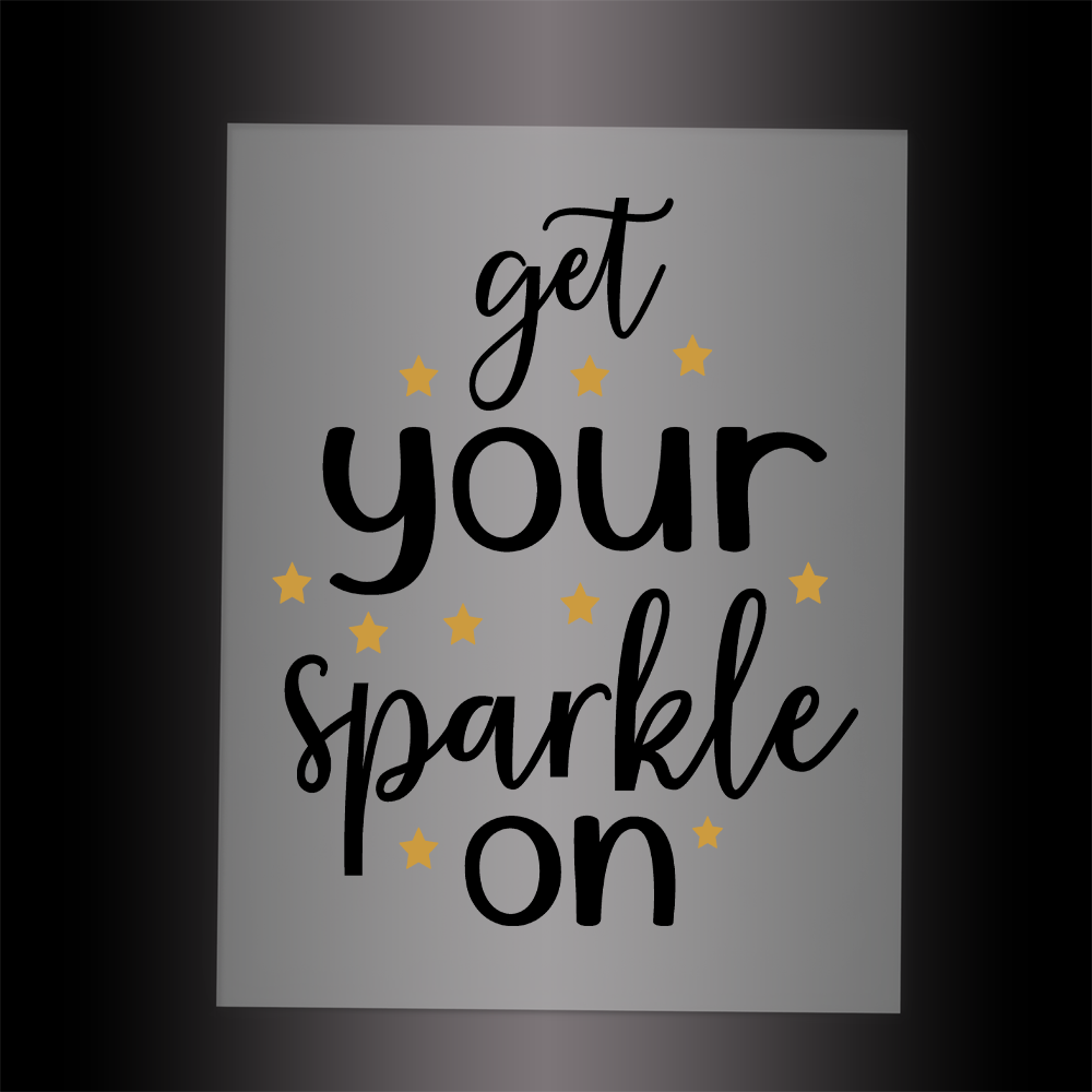 (DTF-X5138) GET YOUR SPARKLE ON - Garment Transfer