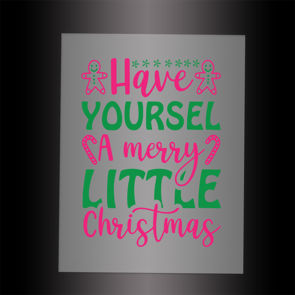 (DTF-X5149) HAVE YOURSELF A MERRY LITTLE CHRISTMAS - Garment Transfer