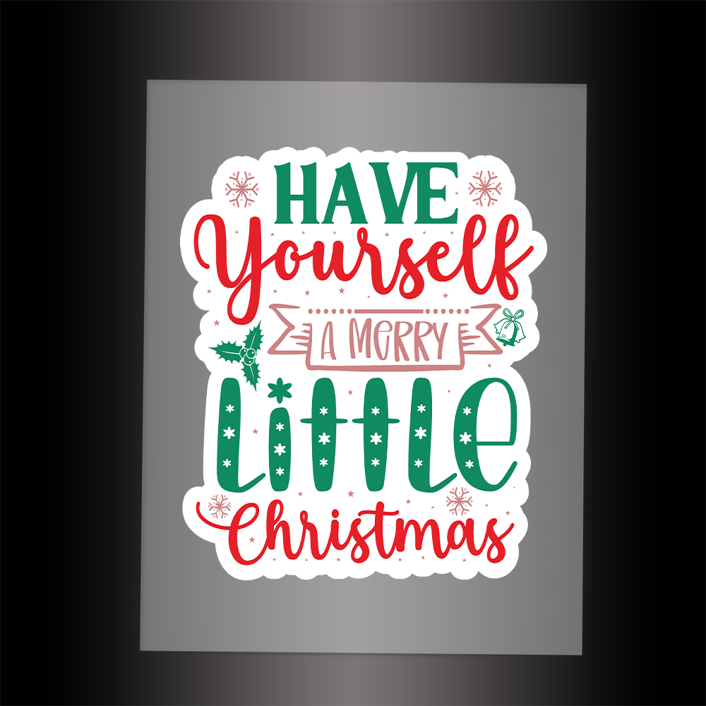 (DTF-X5150) HAVE YOURSELF A MERRY LITTLE CHRISTMAS - Garment Transfer