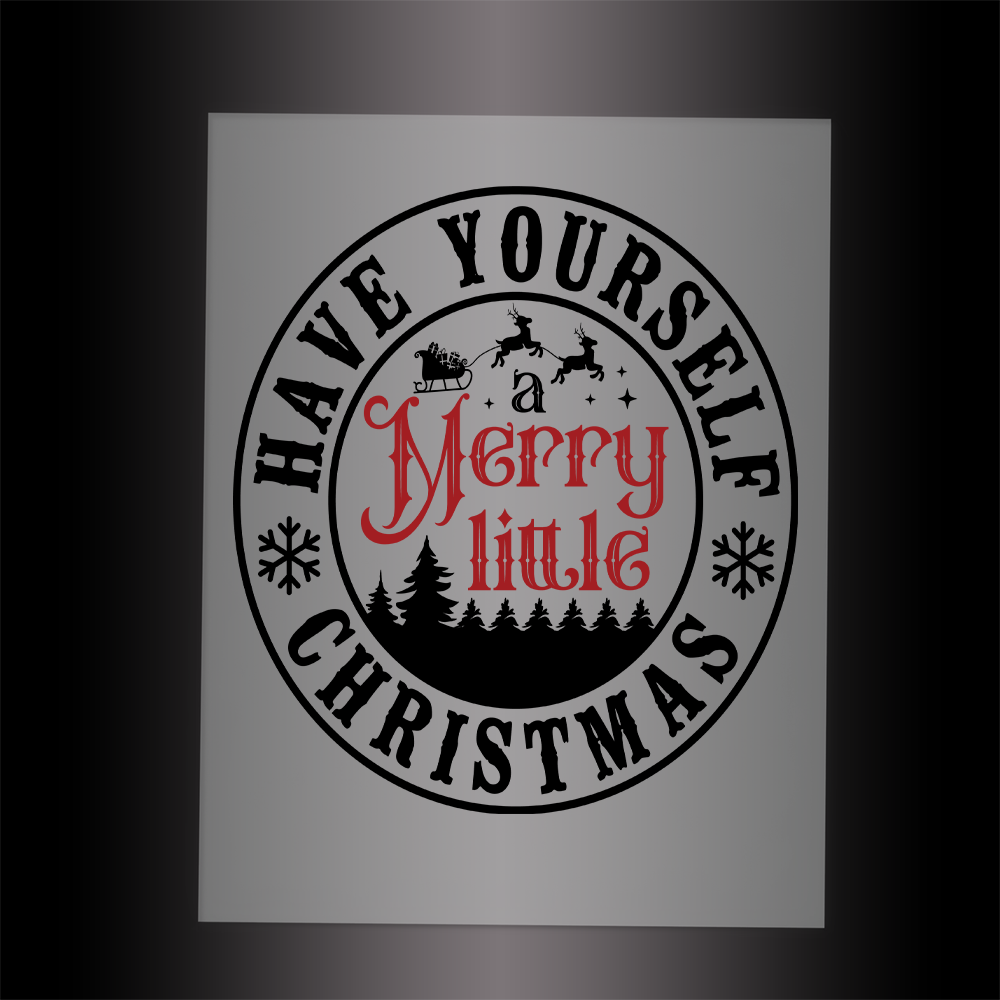 (DTF-X5151) HAVE YOURSELF A MERRY LITTLE CHRISTMAS - Garment Transfer