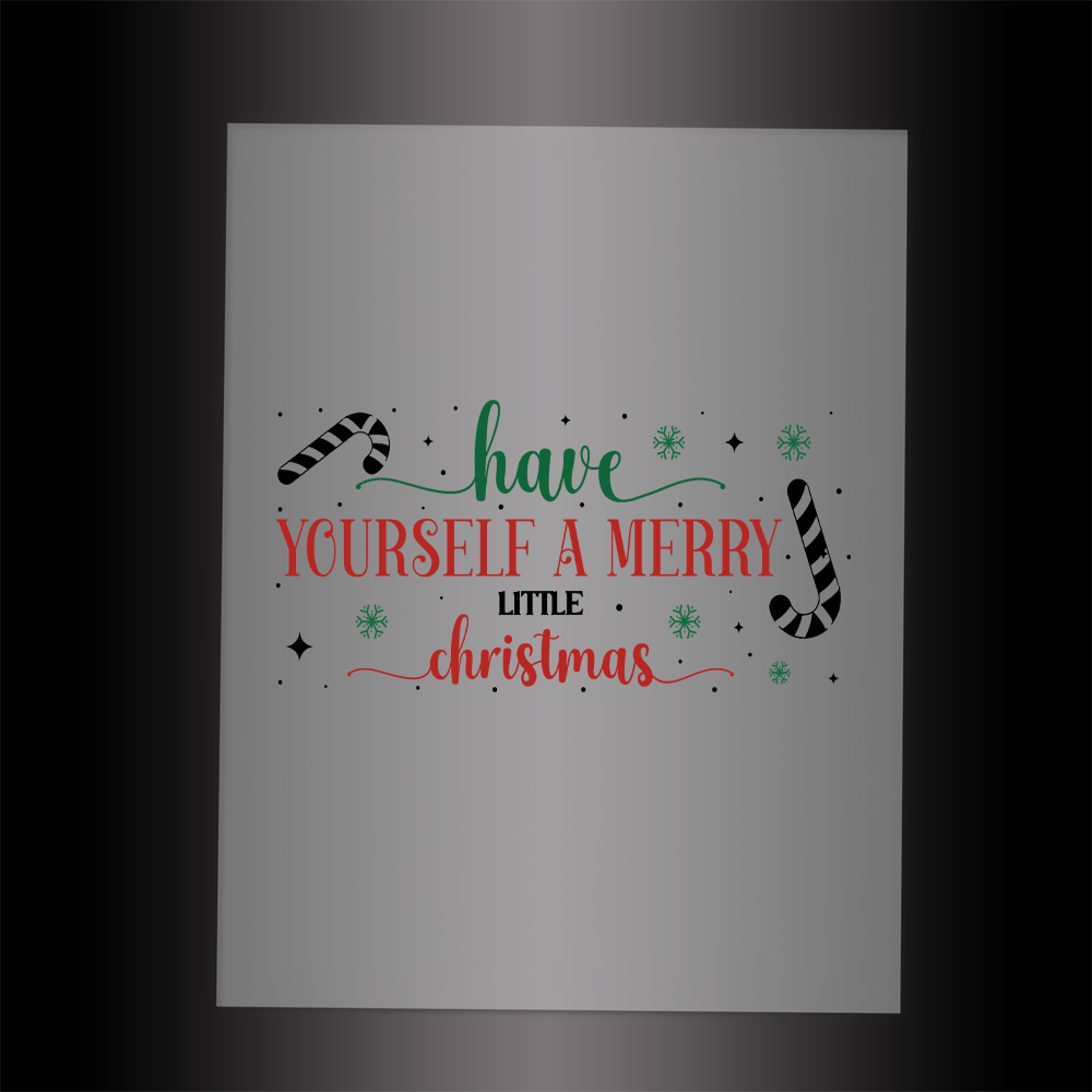 (DTF-X5152) HAVE YOURSELF A MERRY LITTLE CHRISTMAS - Garment Transfer