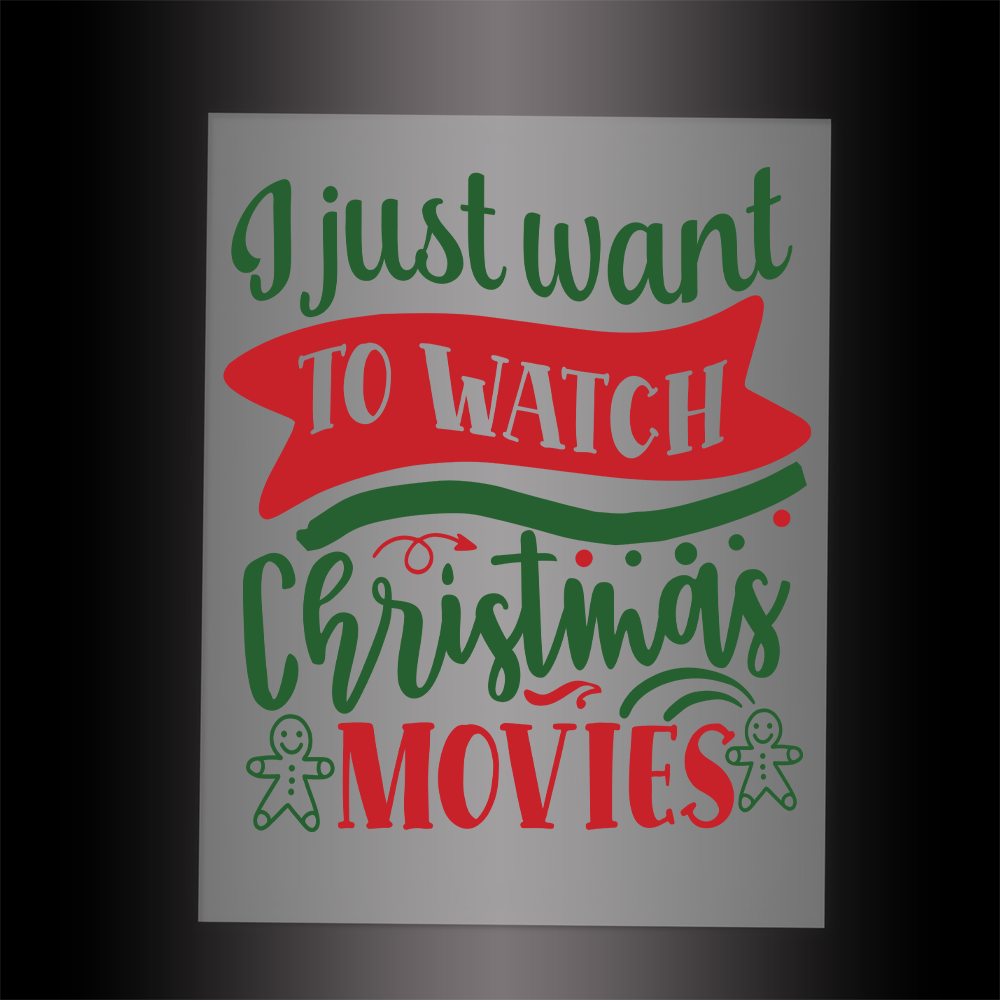 (DTF-X5178) I JUST WANT TO WATCH CHRISTMAS MOVIES - Garment Transfer