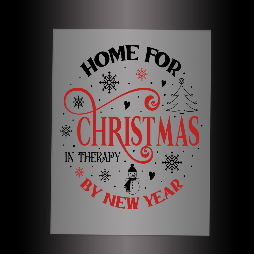 (DTF-X5203) HOME FOR CHRISTMAS IN THERAPY BY NEW YEAR - Garment Transfer