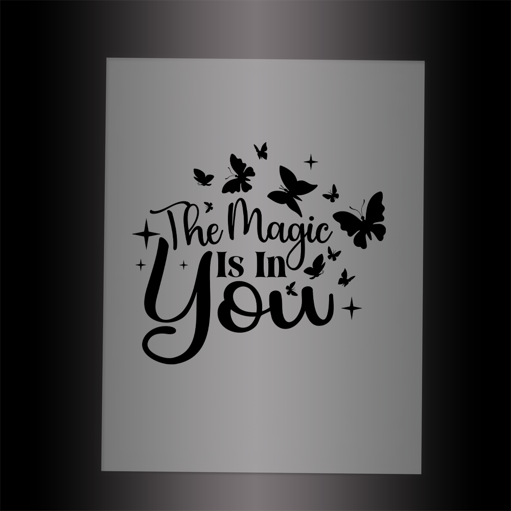 (DTF-X5319) THE MAGIC IS IN YOU - Garment Transfer