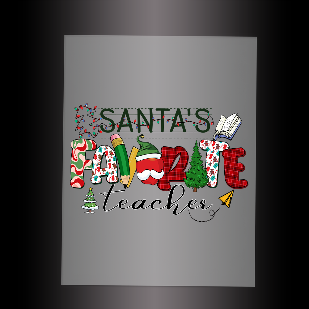 (DTF-X5368) SANTA'S FAVORITE TEACHER - Garment Transfer