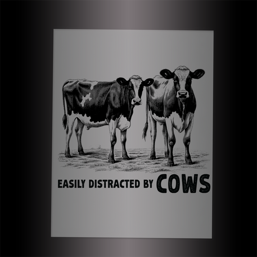 (DTF-705) EASILY DISTRACTED BY COWS - Garment Transfer