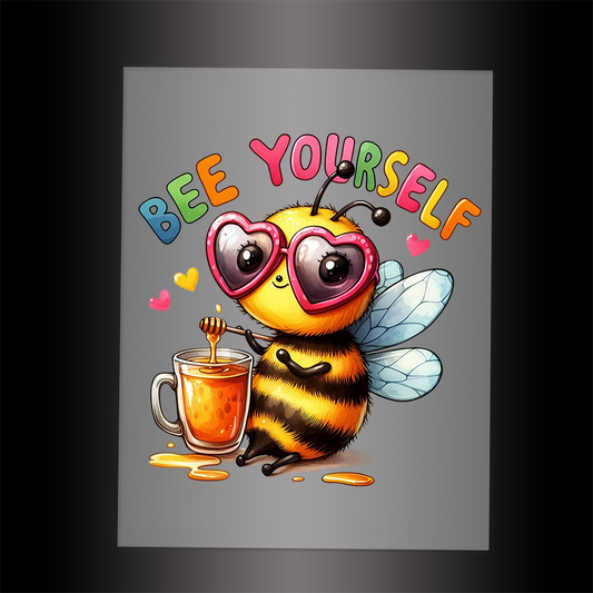 (DTF-001) BEE YOURSELF - Garment Transfer