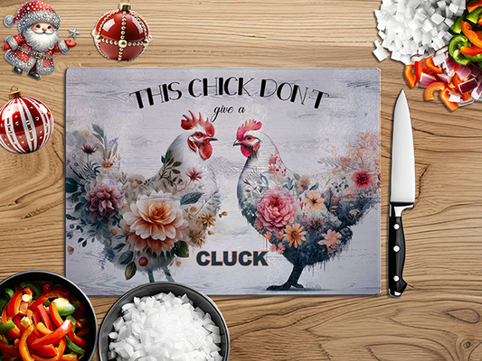 This Chick don't give a Cluck | Glass Chopping Board