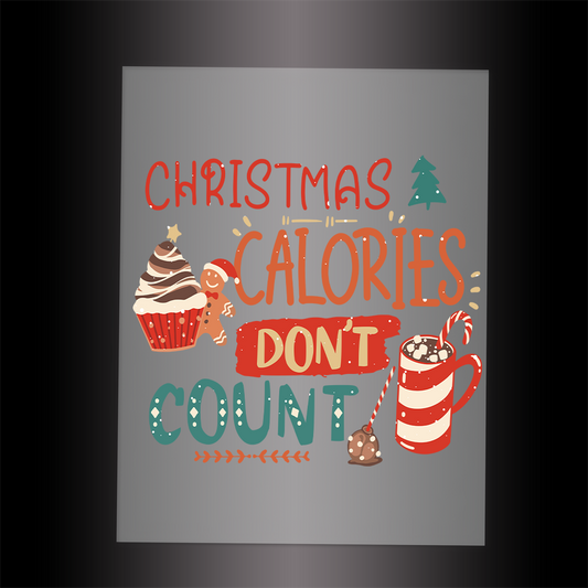 (DTF-X5019) CHRISTMAS CALORIES DON'T COUNT - Garment Transfer