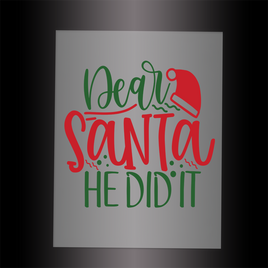 (DTF-X5054) DEAR SANTA HE DID IT - Garment Transfer