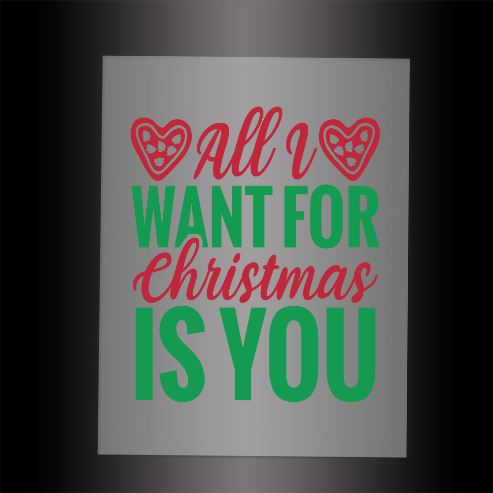 (DTF-X5068) ALL I WANT FOR CHRISTMAS IS YOU - Garment Transfer