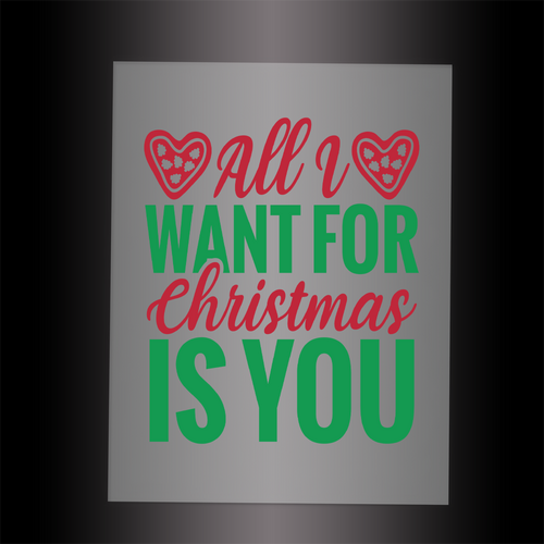(DTF-X5068) ALL I WANT FOR CHRISTMAS IS YOU - Garment Transfer