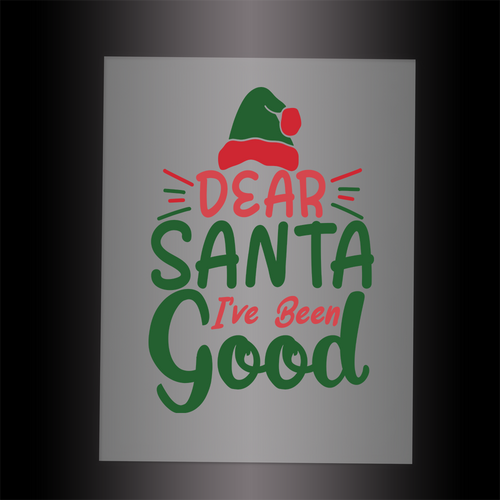 (DTF-X5084) DEAR SANTA I'VE BEEN GOOD - Garment Transfer