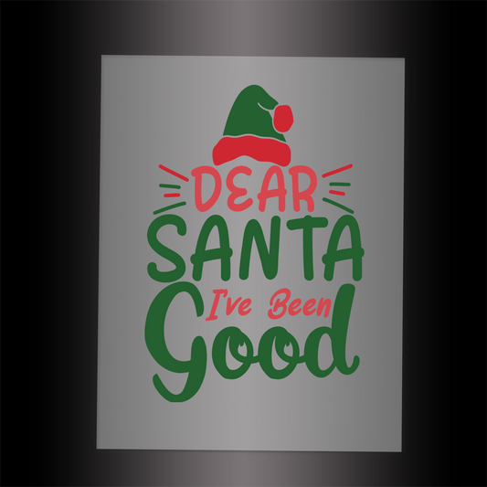 (DTF-X5084) DEAR SANTA I'VE BEEN GOOD - Garment Transfer