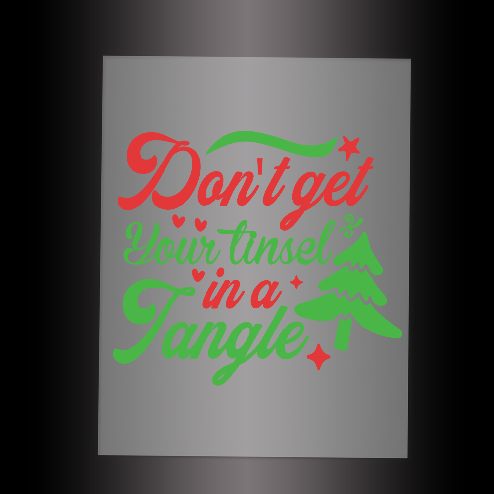 (DTF-X5105) DON'T GET YOUR TINSEL IN A TANGLE - Garment Transfer