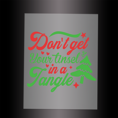 (DTF-X5105) DON'T GET YOUR TINSEL IN A TANGLE - Garment Transfer