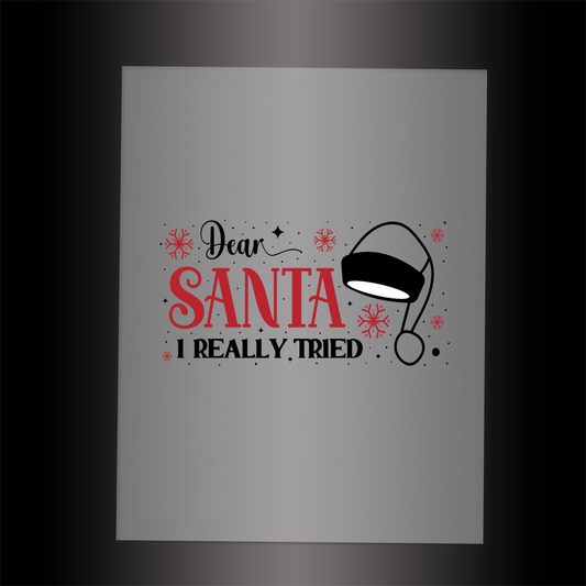 (DTF-X5114) DEAR SANTA I REALLY TRIED - Garment Transfer