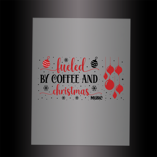 (DTF-X5130) FUELED BY COFFEE & CHRISTMAS MUSIC - Garment Transfer