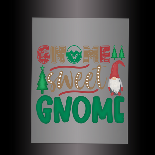 (DTF-X5141) GNOME SWEET GNOME - Garment Transfer