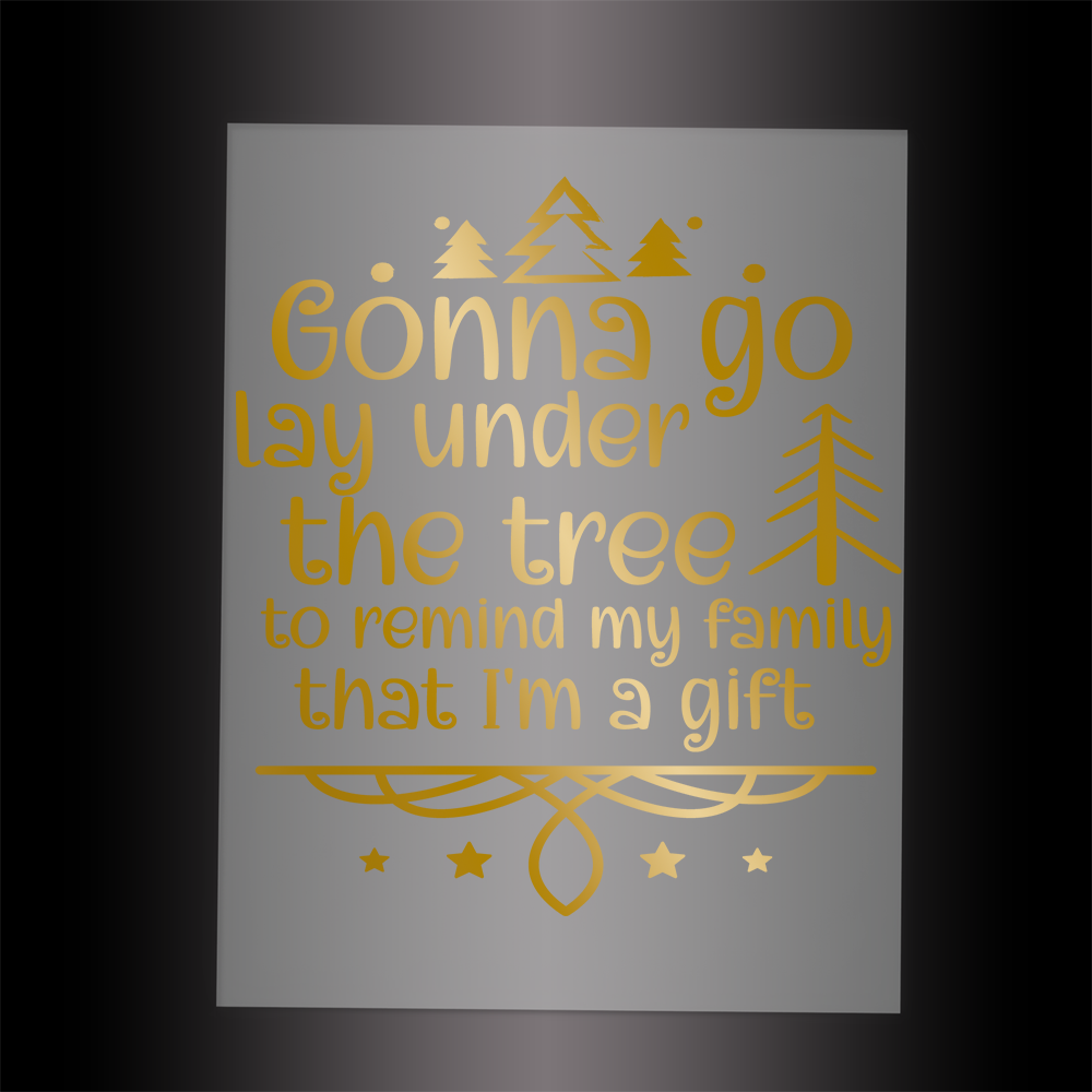(DTF-X5142) I'M A GIFT - Garment Transfer