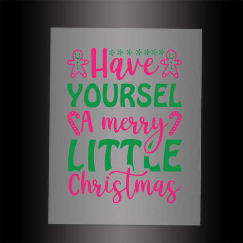 (DTF-X5149) HAVE YOURSELF A MERRY LITTLE CHRISTMAS - Garment Transfer