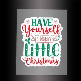 (DTF-X5150) HAVE YOURSELF A MERRY LITTLE CHRISTMAS - Garment Transfer