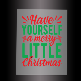 (DTF-X5155) HAVE YOURSELF A MERRY LITTLE CHRISTMAS - Garment Transfer