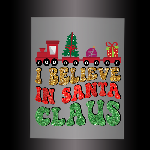 (DTF-X5175) I BELIEVE IN SANTA CLAUS - Garment Transfer