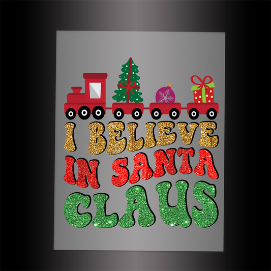 (DTF-X5175) I BELIEVE IN SANTA CLAUS - Garment Transfer
