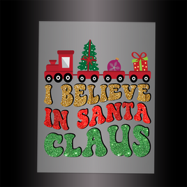 (DTF-X5175) I BELIEVE IN SANTA CLAUS - Garment Transfer