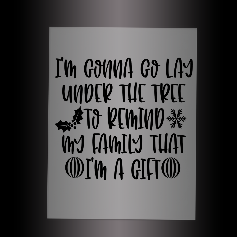 (DTF-X5199BK) I'M A GIFT - Garment Transfer