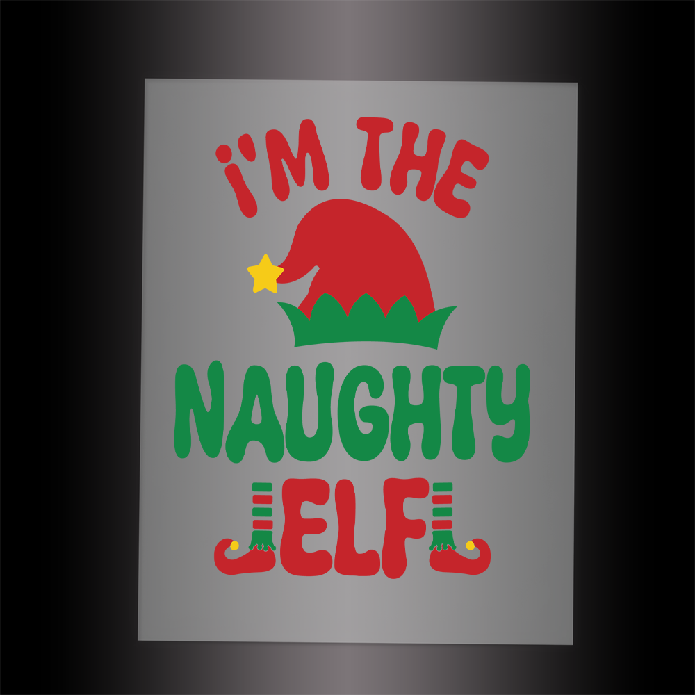 (DTF-X5215) I'M THE NAUGHTY ELF - Garment Transfer
