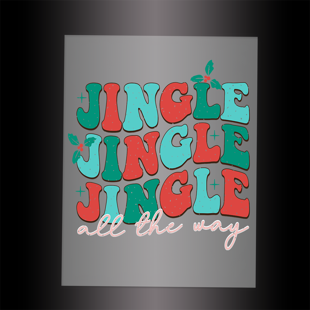 (DTF-X5221) JINGLE ALL THE WAY - Garment Transfer