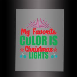 (DTF-X5268) MY FAVORITE COLOR IS CHRISTMAS LIGHTS - Garment Transfer