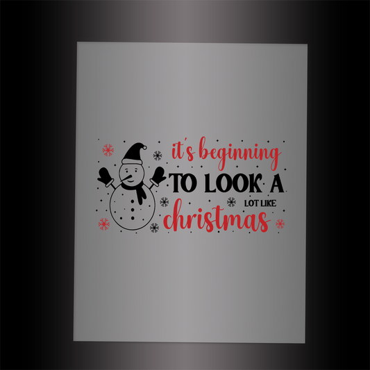 (DTF-X5370) IT'S BEGINNING TO LOOK A LOT LIKE CHRISTMAS - Garment Transfer
