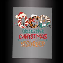 (DTF-X5285) OBSESSIVE CHRISTMAS DISORDER - Garment Transfer