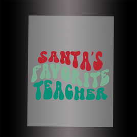 (DTF-X5304) SANTAS FAVORITE TEACHER - Garment Transfer