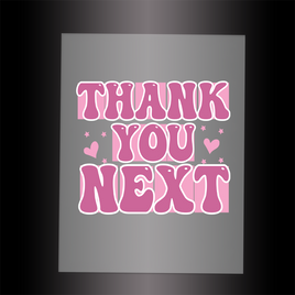 (DTF-X5317) THANK YOU NEXT - Garment Transfer