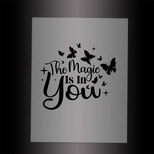 (DTF-X5319) THE MAGIC IS IN YOU - Garment Transfer