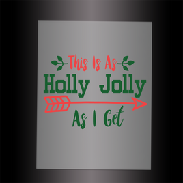 (DTF-X5322) THIS IS AS HOLLY JOLLY AS I GET - Garment Transfer