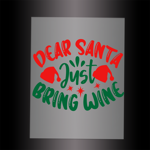 (DTF-X5337) DEAR SANTA JUST BRING WINE - Garment Transfer