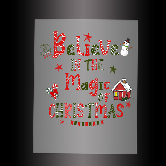 (DTF-X5341) BELIEVE IN THE MAGIC OF CHRISTMAS - Garment Transfer