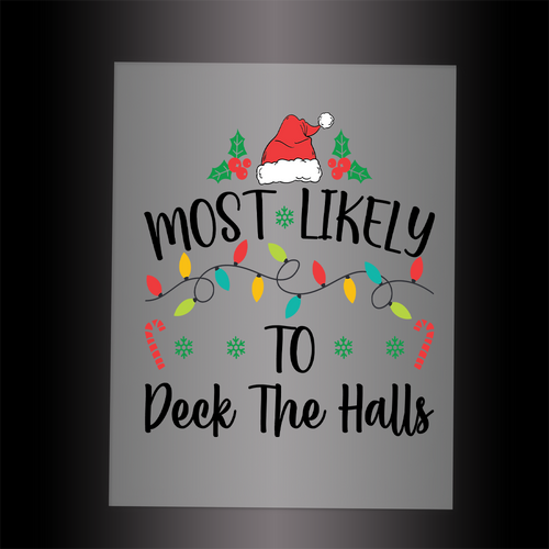 (DTF-X5354) MOST LIKELY TO DECK THE HALLS - Garment Transfer