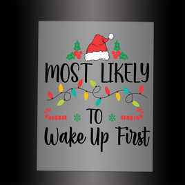 (DTF-X5356) MOST LIKELY TO WAKE UP FIRST - Garment Transfer