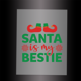 (DTF-XB049) SANTA IS MY BESTIE - Garment Transfer