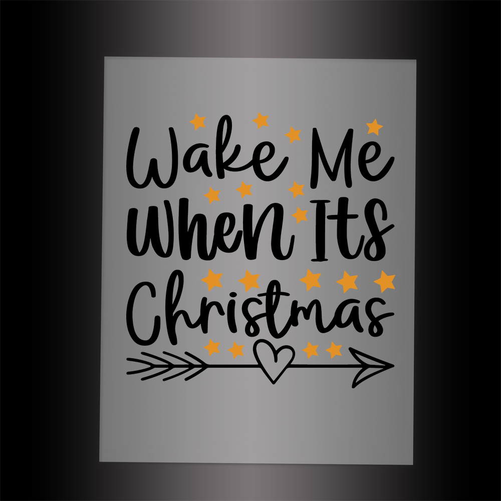 (DTF-XB055) WAKE ME WHEN IT'S CHRISTMAS - Garment Transfer