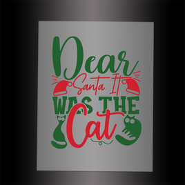 (DTF-XP016) DEAR SANTA IT WAS THE CAT - Garment Transfer